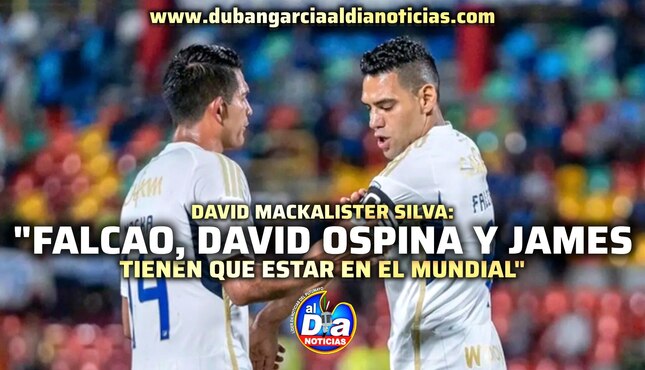 David Mackalister Silva: “David Ospina, Falcao y James deberían estar en el Mundial”