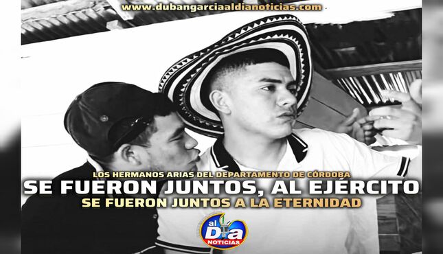 Los hermanos Arias, que se fueron juntos al Ejército y juntos se fueron a la eternidad.